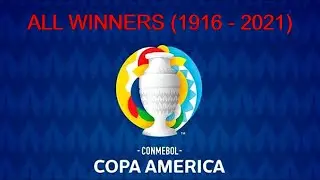 COPA AMERICA - ALL WINNERS (1916 - 2021)