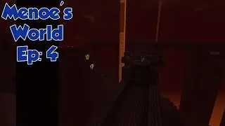 Menoe's World : Episode 5 - Into the Nether!