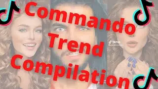 Commando TikTok Trend Compilation