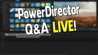 PowerDirector Q&A Live June 21, 2023  🔴