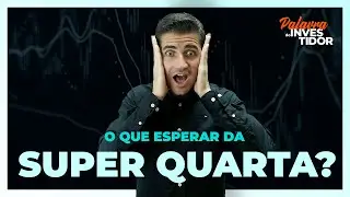 O QUE ESPERAR DA SUPER QUARTA-FEIRA?