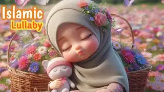 ISLAMIC Lori For Kids | Peaceful Islamic Lullaby For Kids
