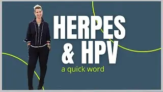 Herpes & HPV - a quick word