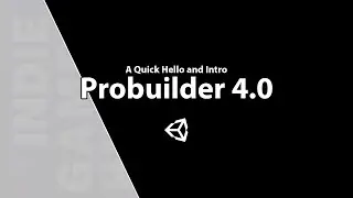 Dev Tutorial - Quick hello Intro to Unity Probuilder 2020 4.0