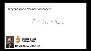 Breaking a Vector into Tangent and Normal Components