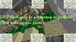 EP:1 Best way to make money in factions (best auto cactus farm)