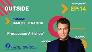 OUTSIDE Episodio 14: Producción Artística