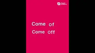 Come off, Come of, Come from - ইংরেজি বাক্য তৈরি