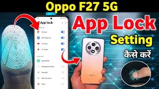 Oppo F27 5g me App Lock Kaise Lagaye  "Oppo F27 5g App Lock Settings"