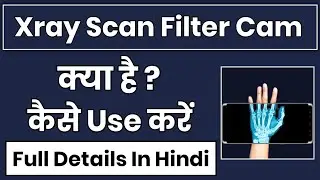 Xray Scan Filter Cam App Kaise Use Kare || How To Use Xray Scan Filter Cam App