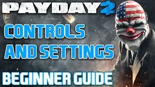 Payday 2 Beginner's Guide 2017 - Settings and Controls (IMPROVE FPS!)