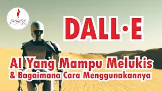Apa Itu DALL-E? AI Yang Dapat Melukis & Cara Menggunakannya