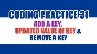 How to Add, Update and Remove Keys in Python Dictionaries: A Step-by-Step Guide | CODING PRACTICE 31