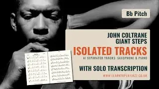 John Coltrane Giant Steps Solo Transcription - Isolated Tracks: Sax & Piano (Bb Pitch)