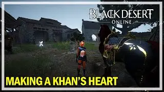 Black Desert Online - Making a Khan's Heart & Bosses