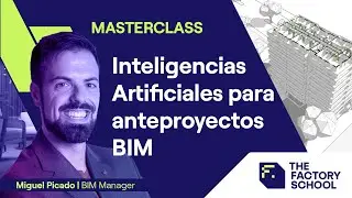 Inteligencia Artificial para anteproyectos BIM | Masterclass | The Factory School