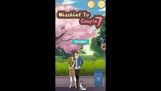 Mischief To Couple 7 all stage (1- 30) walkthrough