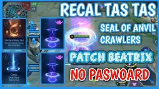 script recal tas tas seal of anvil crawlers | patch beatrix | full sound efek | mobile legends