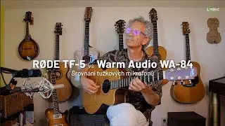RODE TF-5 a Warm Audio WA-84 - srovnání tužkových mikrofonů (Tony Ackerman - Blackbird)