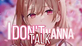 Nightcore - I Don't Wanna Talk