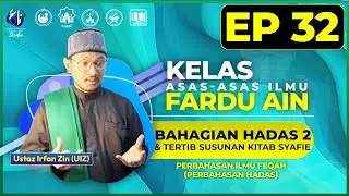 FARDU AIN 32 : BAHAGIAN HADAS 2 & TERTIB SUSUNAN KITAB SYAFIE