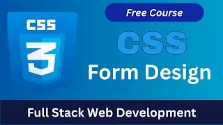 CSS Form Design Tutorial | Create Beautiful & Responsive Forms | Full Stack Web Development