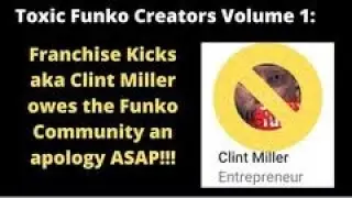 Franchise Kicks owes the Funko Community an Apology - Toxic Funko Creators Volume 1