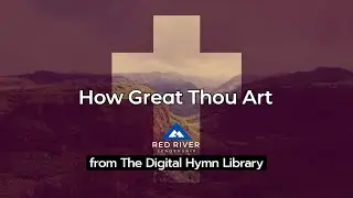 How Great Thou Art (Lyric Video)