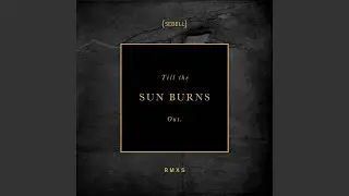 Till the Sun Burns Out (Zeiner Remix)
