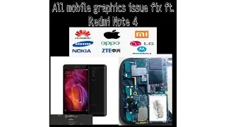Redmi note 4 or any mobile Graphics /Blank display / no display or light solution 100%