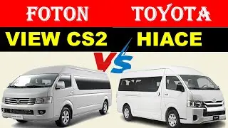 ALL NEW Foton VIEW CS2 S  Vs ALL NEW Toyota HIACE | Which one is better ?