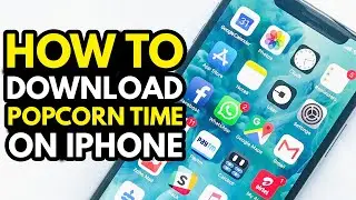 How to Download Popcorn Time on iPhone