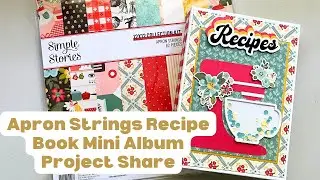 APRON STRINGS RECIPE BOOK MINI ALBUM || Simple Stories Apron Strings Collection