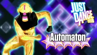 {°Just Dance 2018°} - Automaton-  5 stars