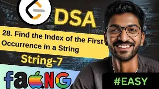String-7 | 28. Find the Index of the First Occurrence in a String |🔥Beginner,Medium & Advanced Level