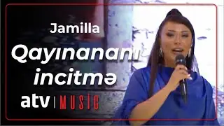 Jamilla - Qayınananı incitmə