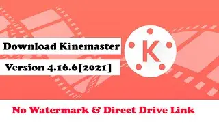 download kinemaster latest version free 2021|remove kinemaster watermark | best video editor 2021