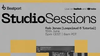 Studio Sessions with Rob Jones - Loopcloud 6 Tutorial | 