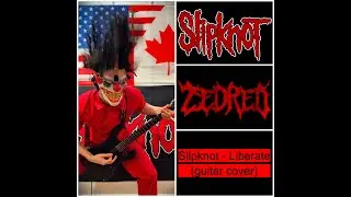 Slipknot - Liberate (guitar cover)