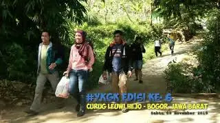 Explore Curug Leuwi Hejo - Bogor, Jawa Barat. YKGK Edisi Ke- 6 (Sabtu 09 November 2019)