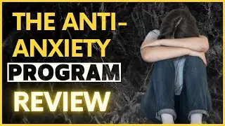THE ANTI-ANXIETY PROGRAM REVIEW - THE ANTI-ANXIETY PROGRAM SELF-HELP PRODUCTS REVIEW