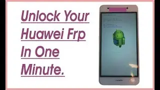 Huawei SCL  u31 frp in 2 mints remove