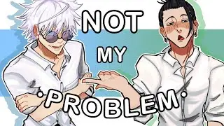 Not my problem-(Jujutsu kaisen) #jjk