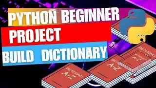 Python Project for beginners | Build a  dictionary  