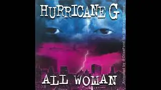 Hip Hop Cover Animation: Hurricane G - All Woman