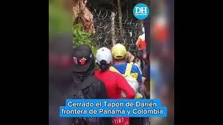 Bloquean Tapón del Darién