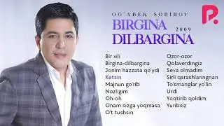 Og'abek Sobirov - Birgina dilbargina nomli albom dasturi 2009