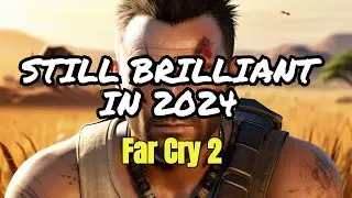 Far Cry 2 is Brilliant in 2024! (Realism+Redux)