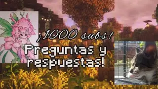 Video especial por los 1000 subs! | Preguntas y respuestas 🌷✨