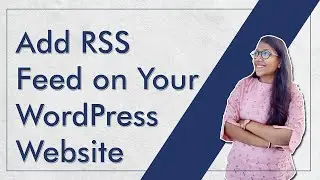 How to Add RSS Feed on Your WordPress Website | Hindi Tutorial 2021